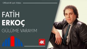 Fatih Erkoç - Gülüme Varayım (Official 4K Lyric Video)