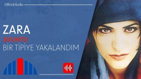 Zara - Bir Tipiye Yakalandım (Official Audio)