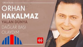 Orhan Hakalmaz - Dağlar Başı Olaydım