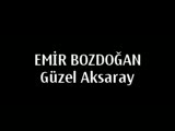 Emir Bozdağan Güzel Aksaray