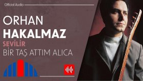 Orhan Hakalmaz - Bir Taş Attım Alıca