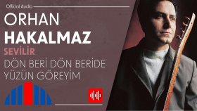 Orhan Hakalmaz - Dön Beri Dön Beride Yüzün Göreyim