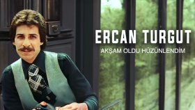 Ercan Turgut - Aksam Oldu Huzunlendim