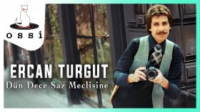 Ercan Turgut - Dun Dece Saz Meclisine