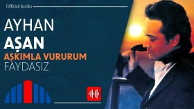 Ayhan Aşan - Faydasız (Official Audio)