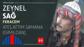 Zeynel Sağ - Ateş Attım Samana / Gımıldan (Official Audio)