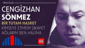 Cengizhan Sönmez - Kimseye Etmem Şikayet Ağlarım Ben Derdime (Official Audio)