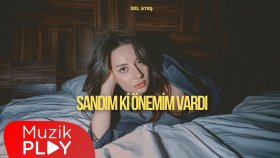 İdil Ateş - Sandım Ki Önemim Vardı (Official Lyric Video)