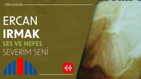 Ercan Irmak - Severim Seni (Official Audio)