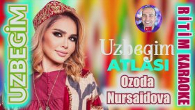 Uzbegim Atlası - Ozoda Nursaidova - Ritim Karaoke Orijinal Trafik (Uzbekistan Music)