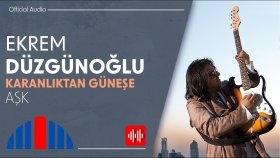 Ekrem Düzgünoğlu - Aşk(Official Audio)