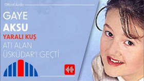 Gaye Aksu - Atı Alan Üsküdar'ı Geçti (Official Audio)