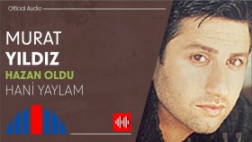 Murat Yıldız - Hani Yaylam (Official Audio)