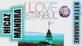 Hicaz Mandra - I Love İstanbul - Ritim Karaoke Orijinal Trafik (Devr-i Turan 7/16 Lavtacı Andon)