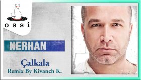 Nerhan -  Çalkala / By Kivanch K. Remix