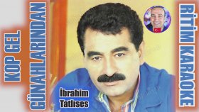 Kop Gel Günahlarından - İbrahim Tatlıses - Ritim Karaoke Orijinal Trafik (Muhayyer Kürdi Orya