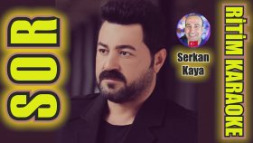 Sor - Serkan Kaya - Ritim Karaoke Orijinal Trafik (Kürdi Vahde Fantezi)