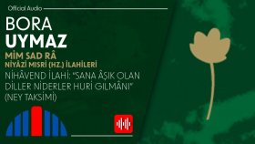 Bora Uymaz -Ney Taksimi/Nihâvend İlahi 