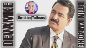 Devamke - İbrahim Tatlıses - Ritim Karaoke Orijinal Trafik (Uşşak Sebare Arabesk)