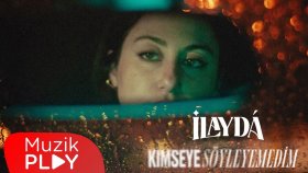 ilayda - Kimseye Söyleyemedim (Official Video)