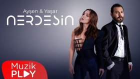 Ayşen & Yaşar - Nerdesin (Official Video)
