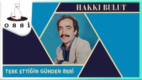 Hakkı Bulut - Terk Ettigin Gunden Beri