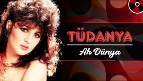 Tüdanya - Ah Dünya