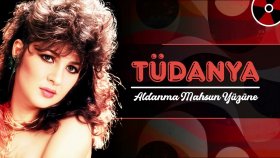 Tüdanya - Aldanma Mahsun Yüzüne