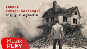 Femrez & Furkan Salihoğlu - Hiç Yüzleşmedim (Official Lyric Video)