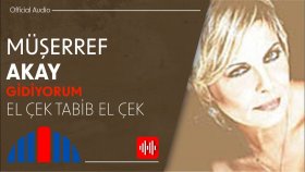 Müşerref Akay - El Çek Tabib El Çek (Official Audio)