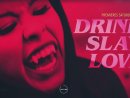 Drink Slay Love (2017) - Tanıtım