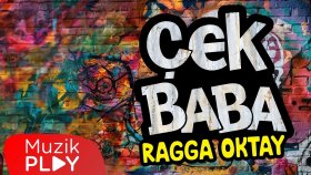 Ragga Oktay - Çek Baba (Official Lyric Video)