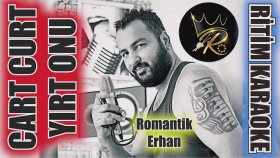 Cart Curt Yırt Onu - Romantik Erhan - Ritim Karaoke (Kürdi Minör 9/8 Roman Beste Romantik Erhan