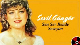 Sevil Güngör - Sen Sev Bende Seveyim