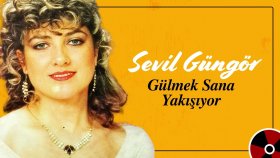 Sevil Güngör - Gulmek Sana Yakısıyor