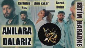 Anılara Dalarız - Burak Bulut & Ebru Yaşar & Kurtuluş Kuş - Ritim Karaoke Kürdi Minör 8/8 Bu