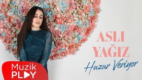 Aslı Yağız - Huzur Veriyor (Official Lyric Video)