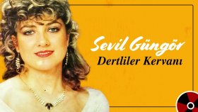 Sevil Güngör - Dertliler Kervanı