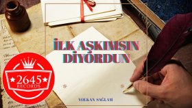 Volkan Sağlam - İlk Aşkımsın Diyordun