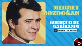 Mehmet Bozdoğan - Gurbet Elde Garibanım | Orijinal Plak Kayıtları