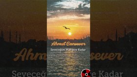 Ahmet Cansever - Seveceğim Mahşere Kadar