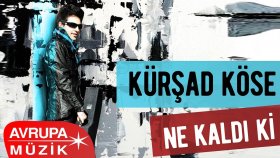 Kürşad Köse - Ne Kaldı Ki (Official Audio)