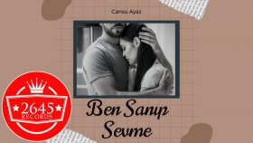 Cansu Ayaz - Ben Sanıp Sevme