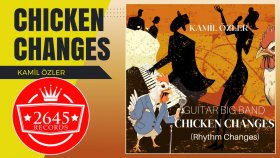 Kamil Özler Ft. Guitar BigBand - Chicken Changes