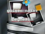 Gülşen Nazar Degmesin