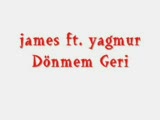 James Pendik Ft. Yağmur & Dönmem Geri.!