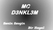 Mc D3nkl3m - Senin Sevgin Bir Hayal