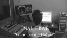 Ünal Fırat Gam Çekme Haline