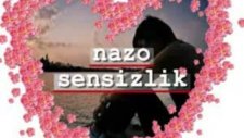 Nazo Sensizlik Ölümden Bile Zor