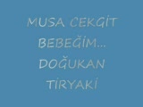 by doğukan musa cekgit bebeğim